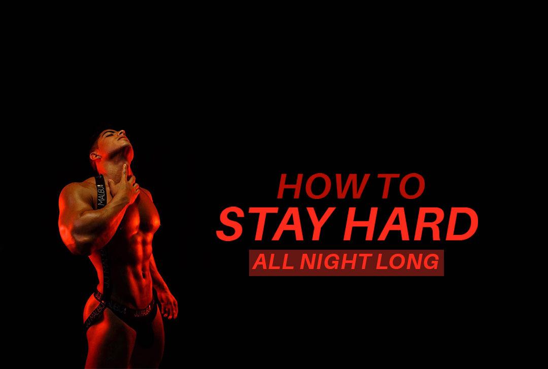 How To Stay Hard All Night Long – JJ Malibu