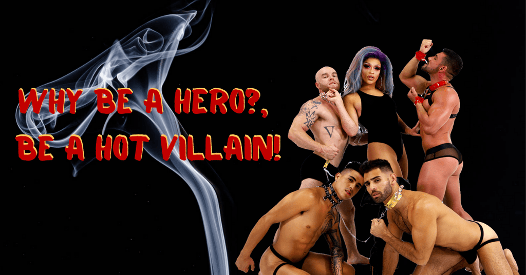 WHY BE A HERO? BE A HOT VILLAIN! - JJ Malibu 